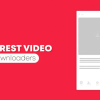 Exploring Pinterest Video Downloader: A Guide to Using PinterestVideoDownloader.io
